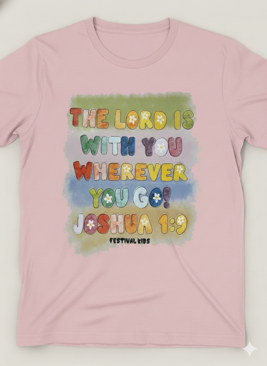 🌈 “The Lord Is With You Wherever You Go” – Joshua 1:9 Tee 🌈