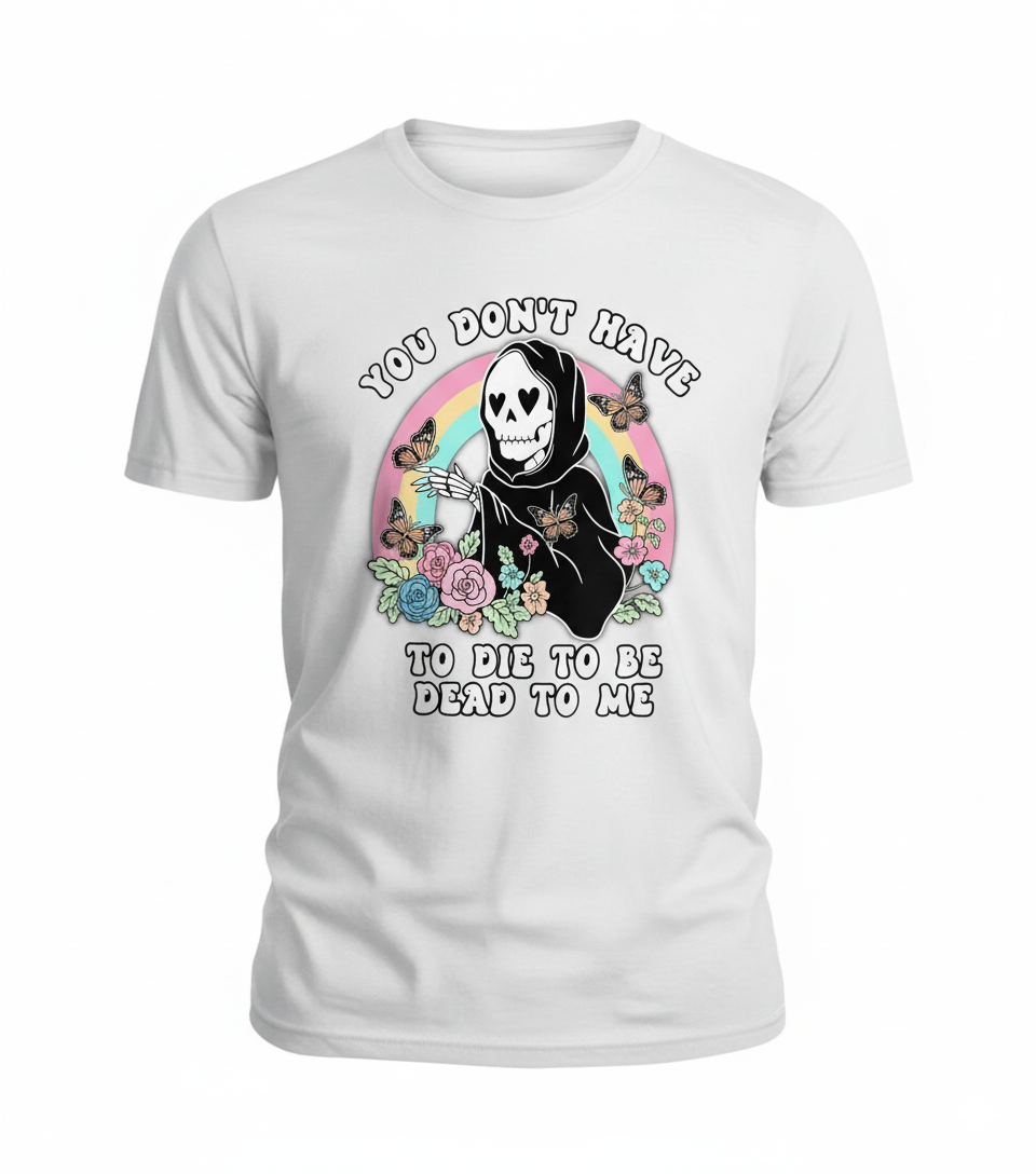 Dead to Me – Dark Humor Graphic Tee